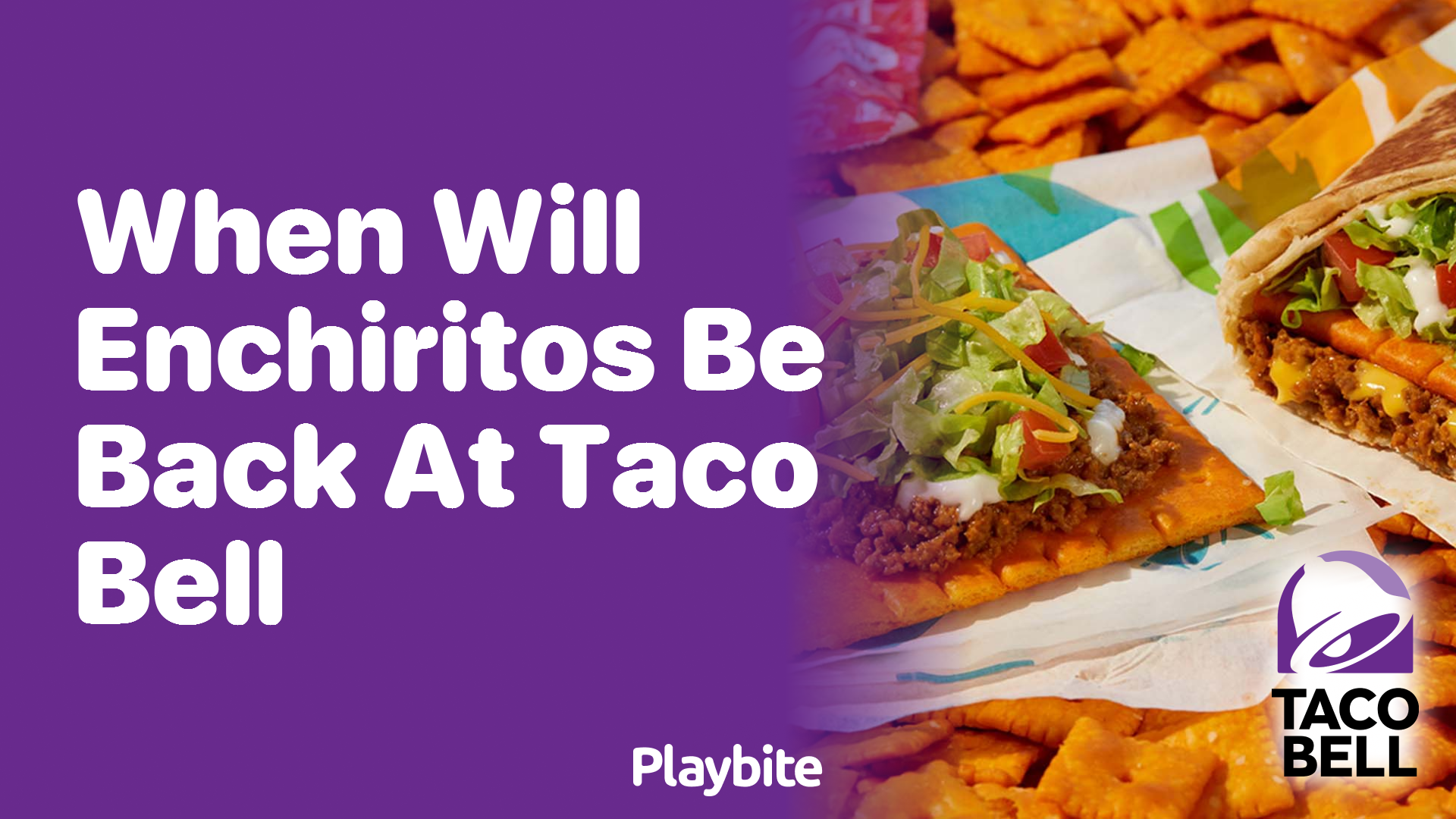 When Will Enchiritos Be Back at Taco Bell?