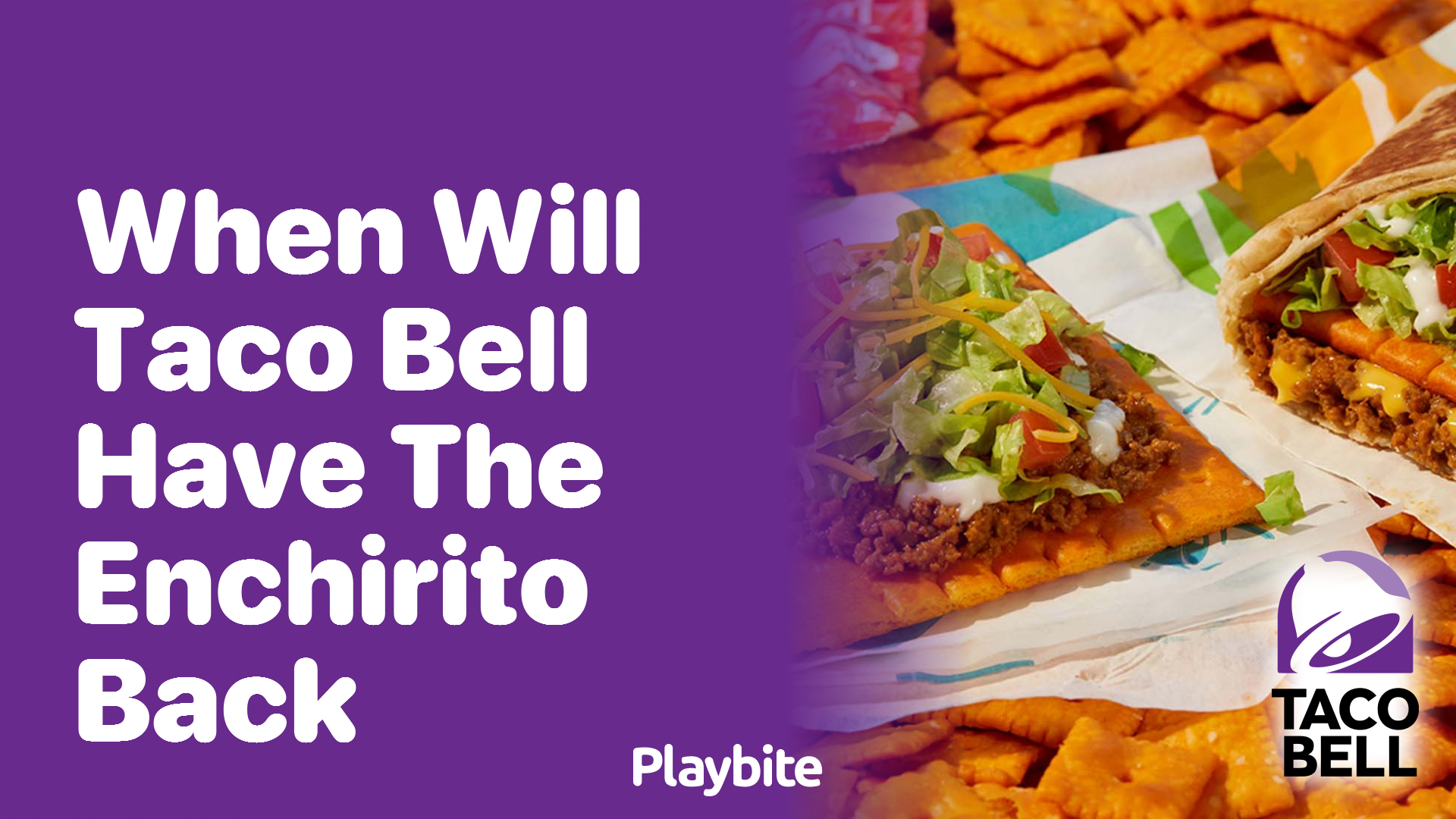 When Will Taco Bell Bring Back the Enchirito?