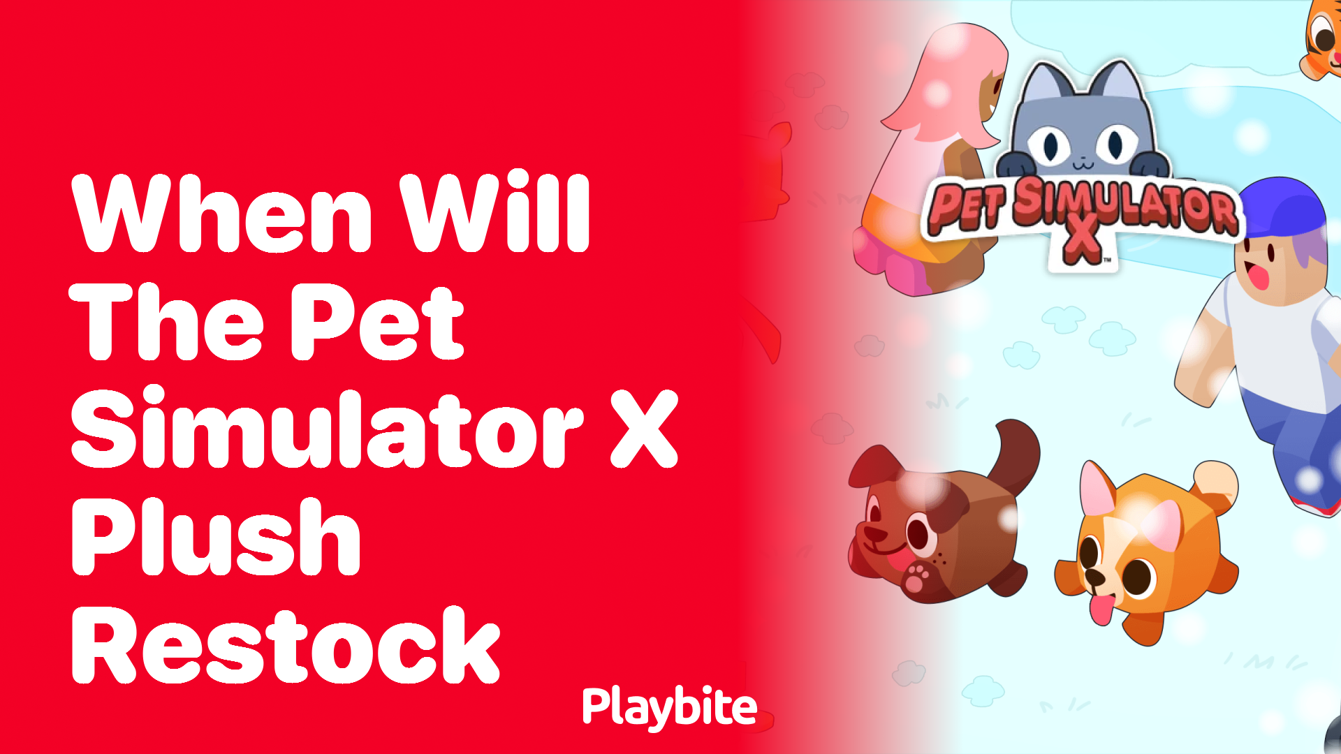 When will the Pet Simulator X Plush Restock?