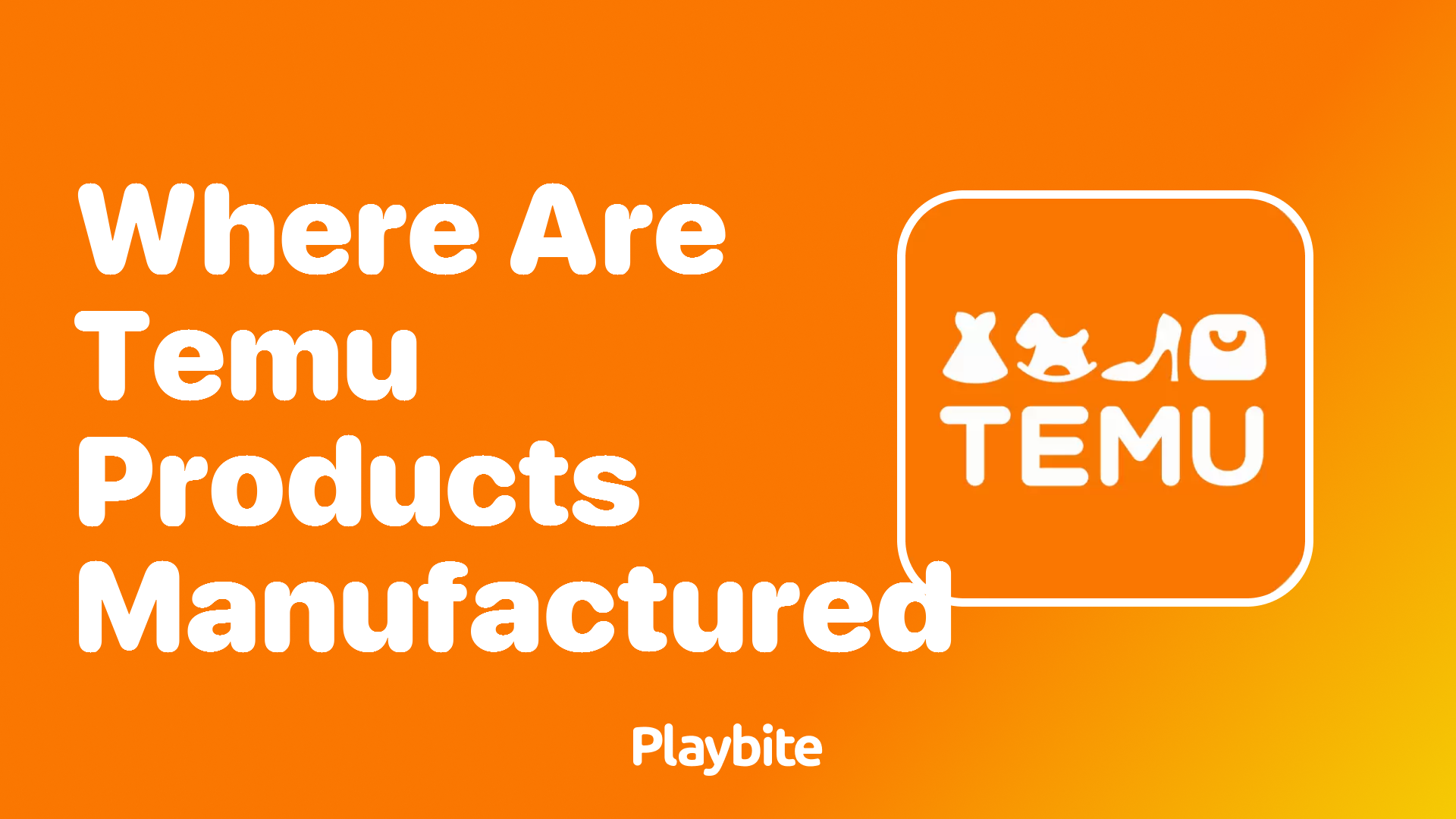 Where Are Temu Products Manufactured?