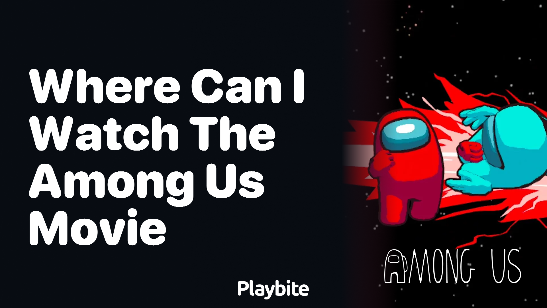 Where Can I Watch the Among Us Movie?