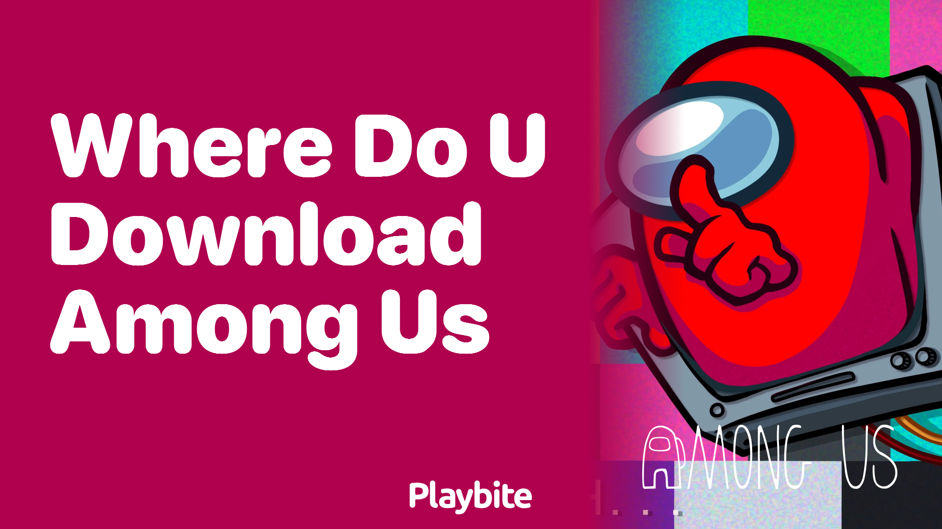 Where Do You Download Among Us?