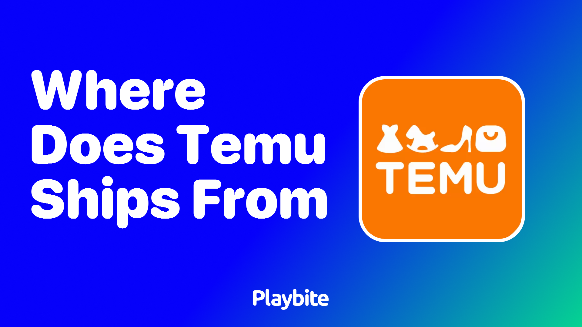 Where Does Temu Ship Its Products From?