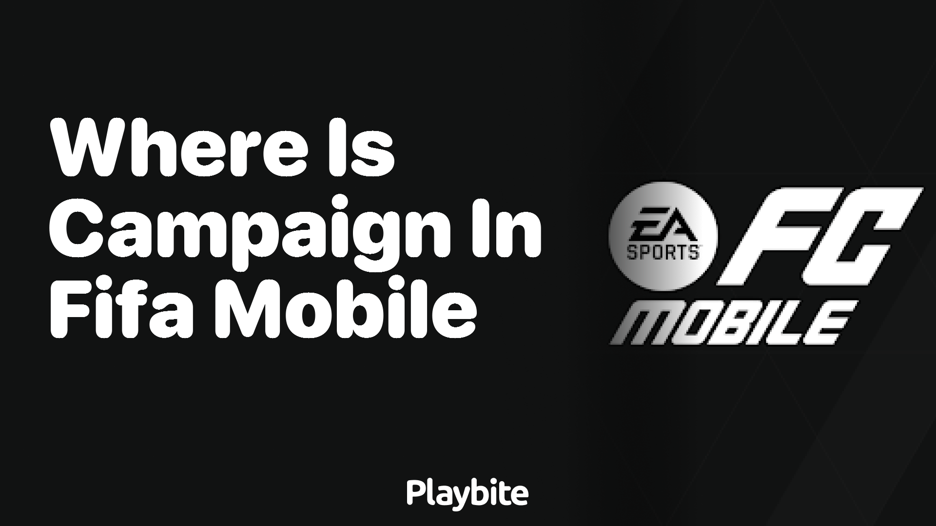 Where Is the Campaign Mode in FIFA Mobile?