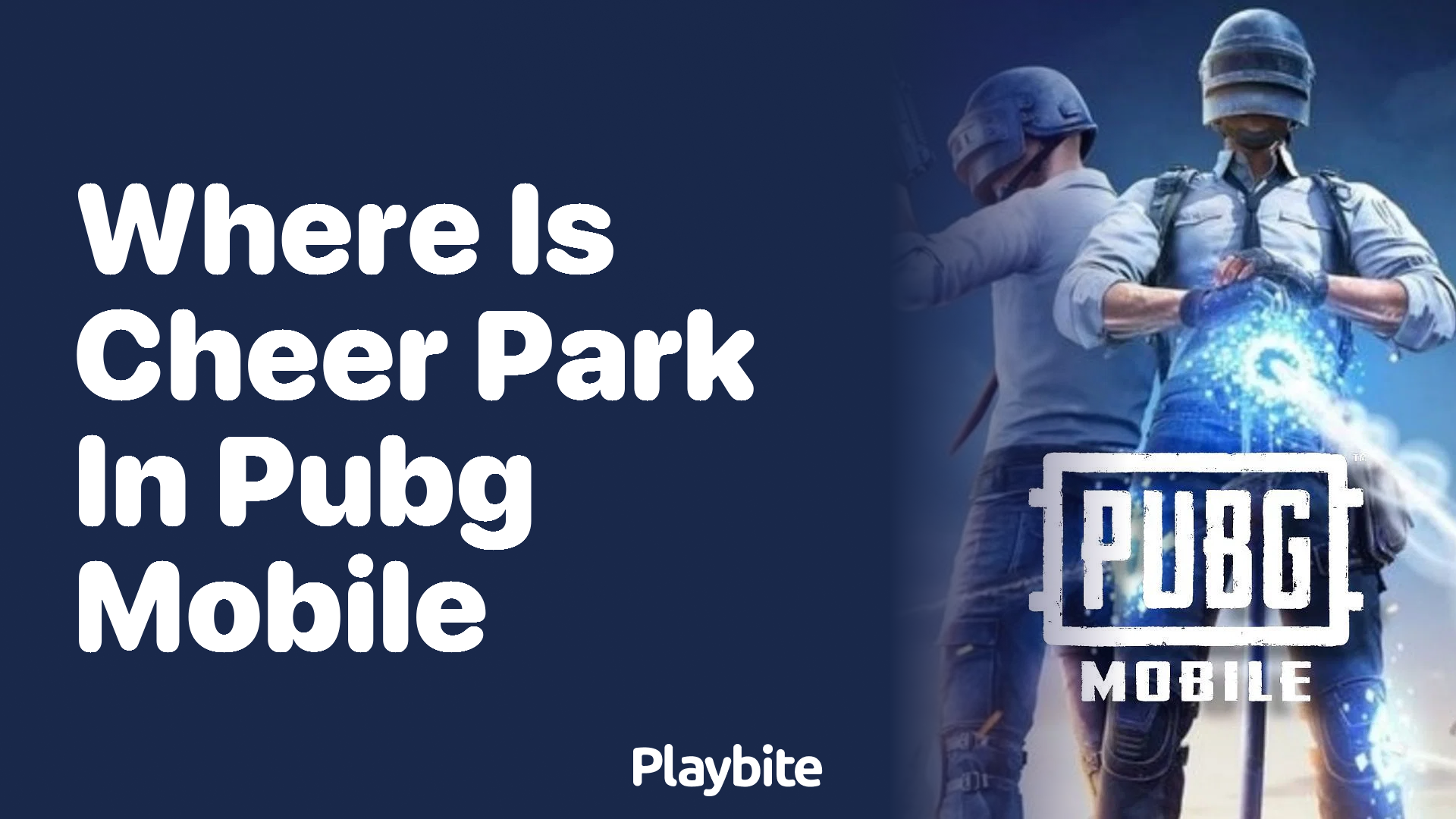 Where is Cheer Park in PUBG Mobile?