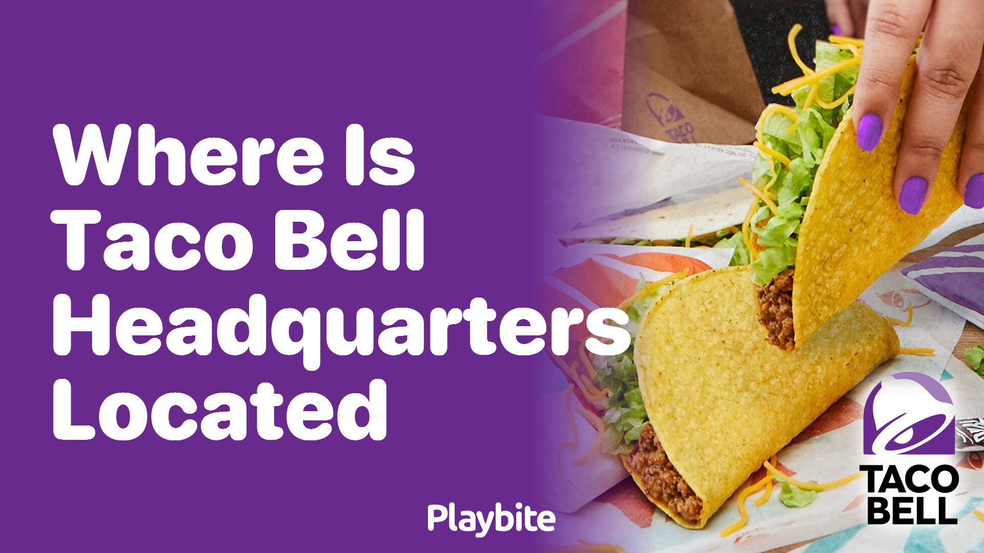 Where Is Taco Bell&#8217;s Headquarters Located?