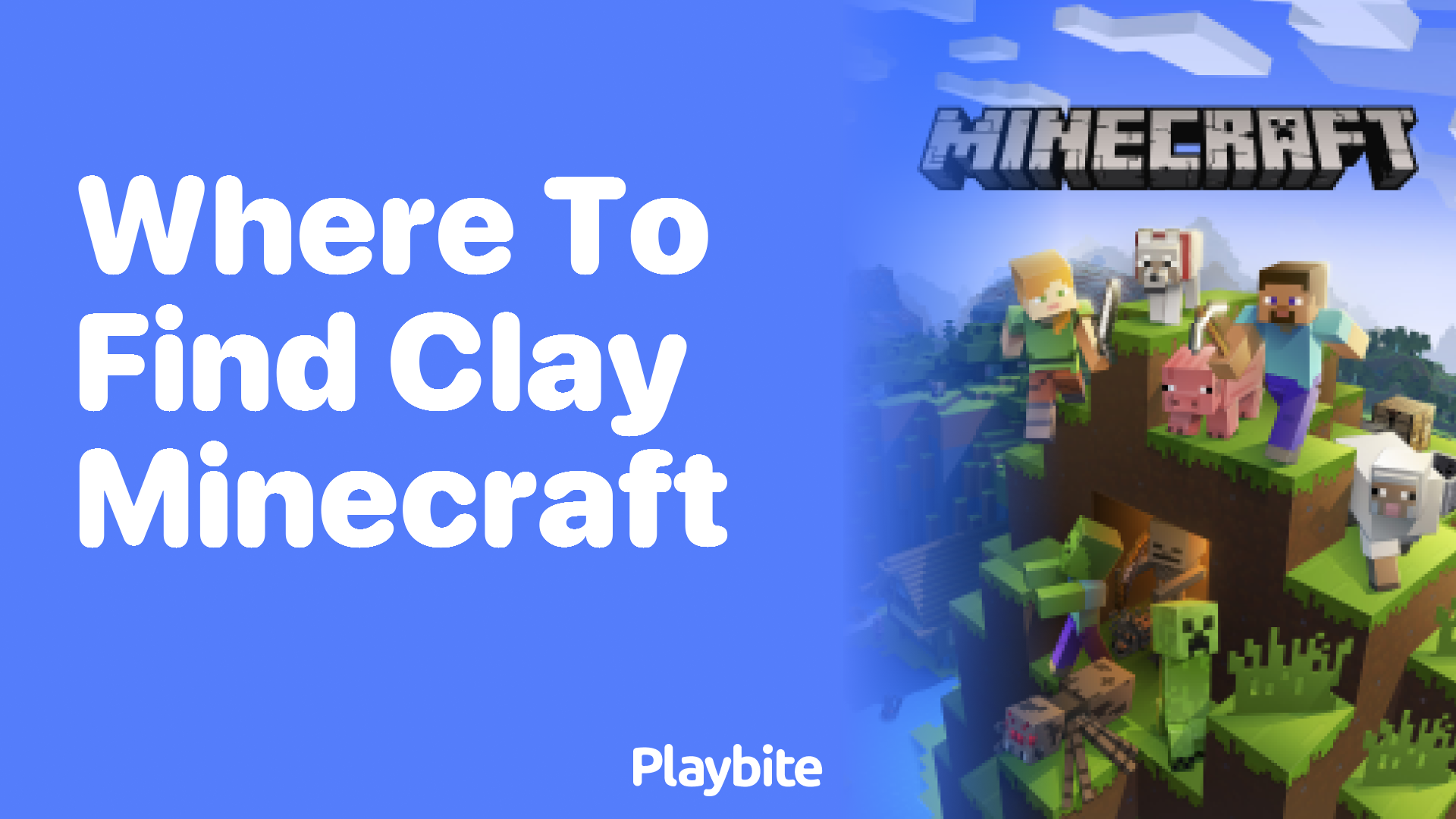 Where to Find Clay in Minecraft: A Beginner&#8217;s Guide