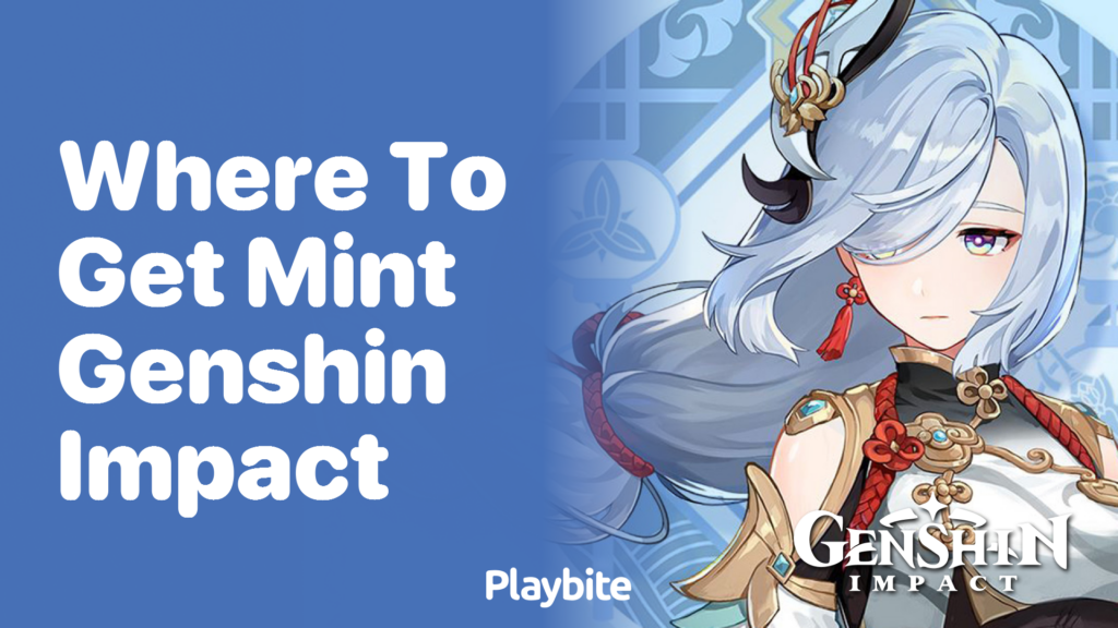 Where to Get Mint in Genshin Impact - Playbite