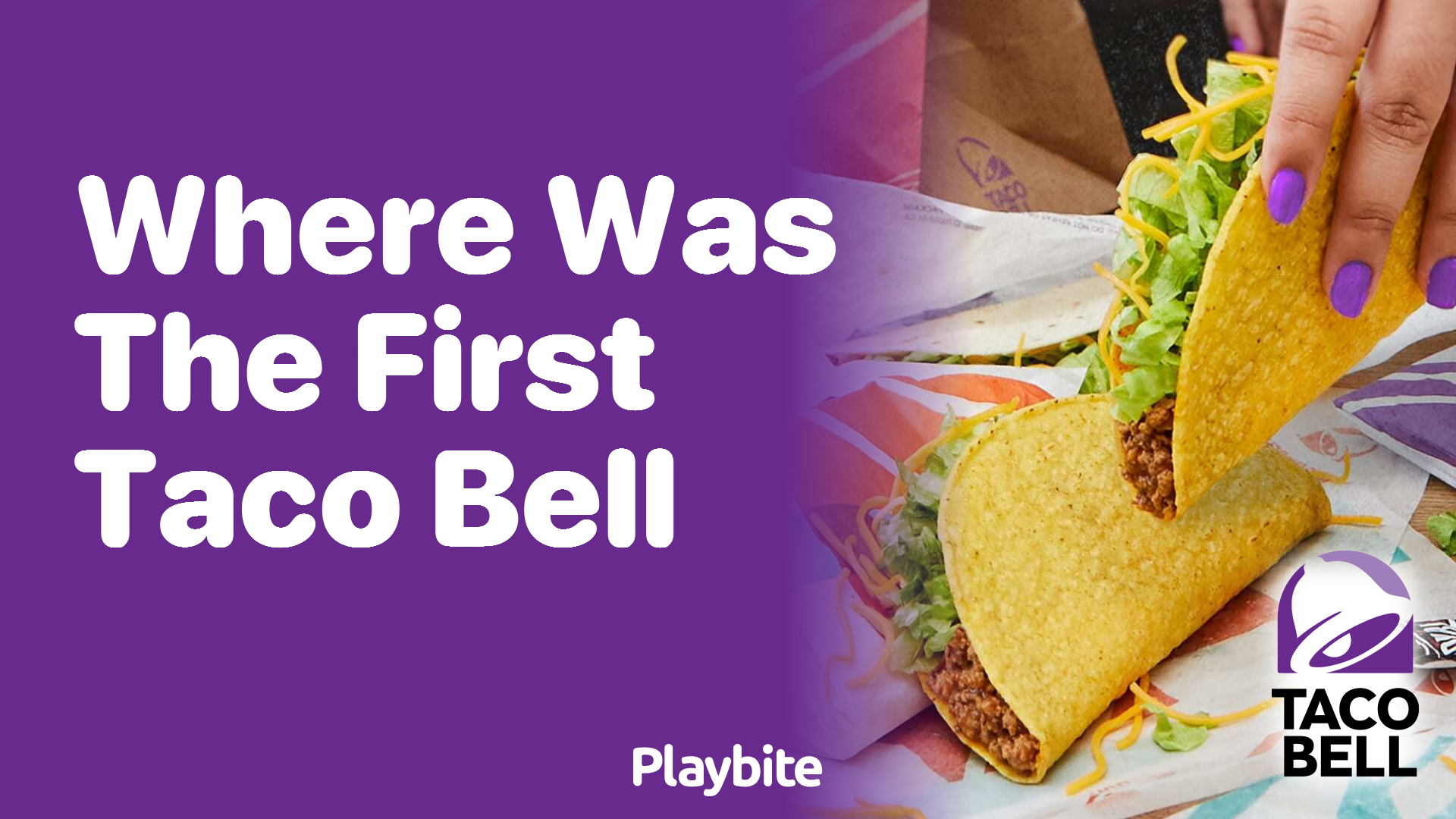 Where Was the First Taco Bell Located?