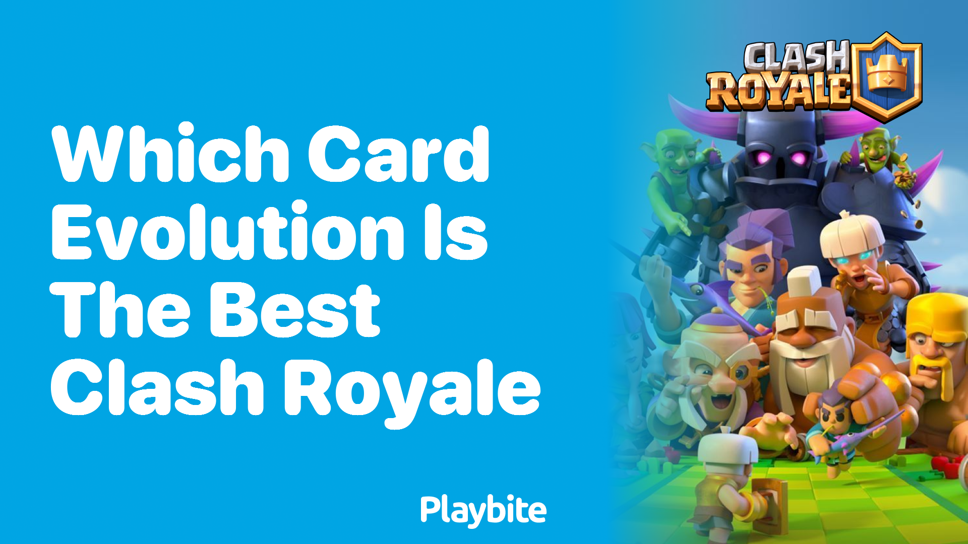 Which Card Evolution is the Best in Clash Royale?