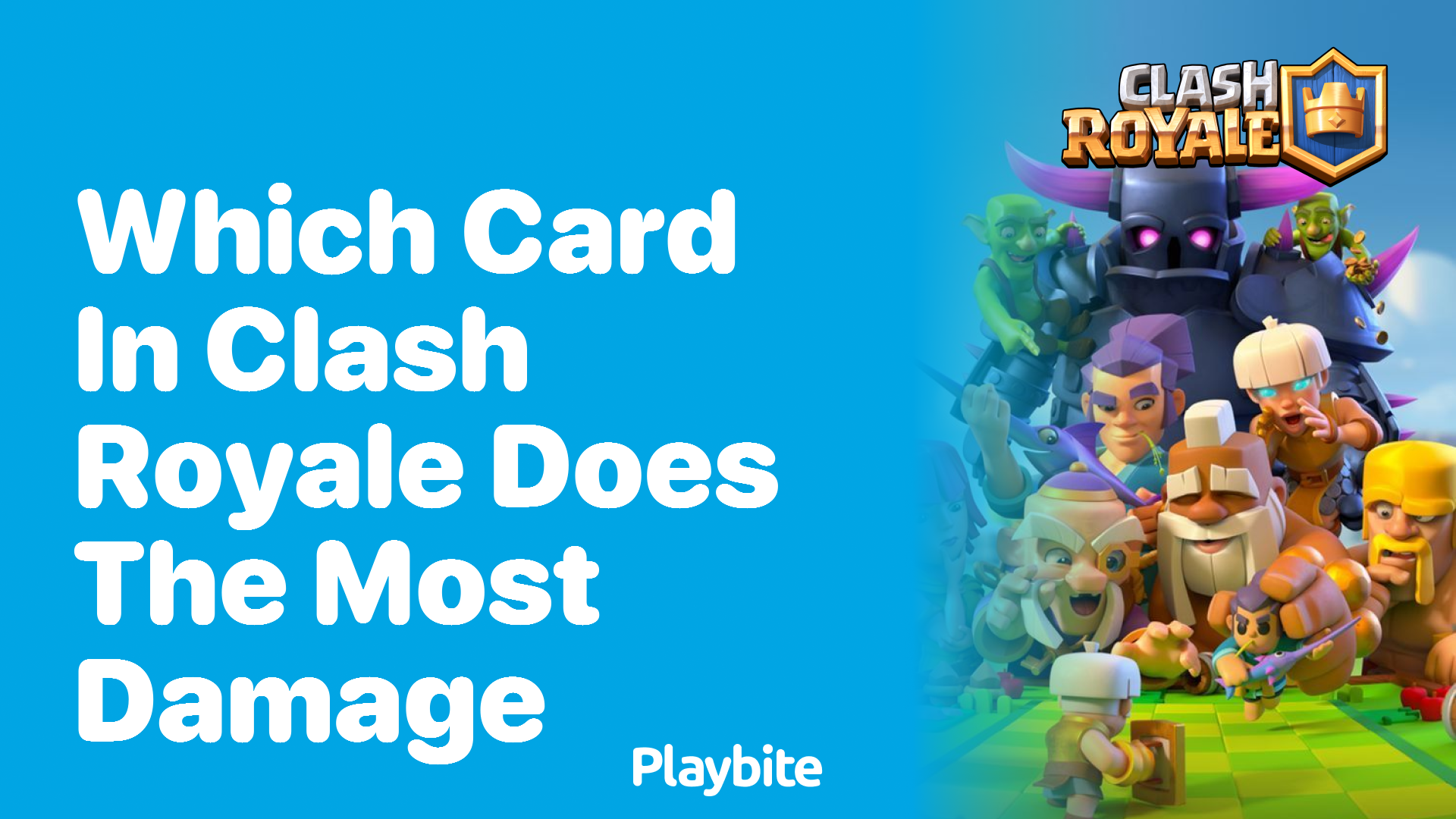 Which Card in Clash Royale Does the Most Damage?