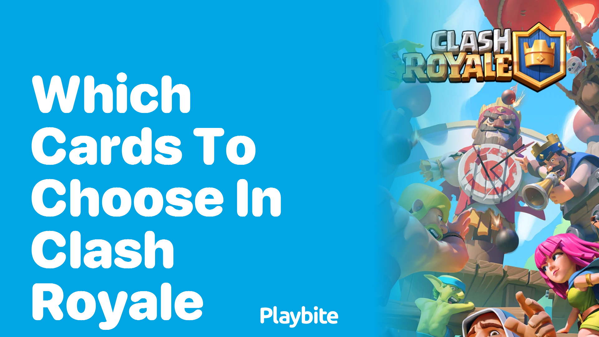 Which Cards to Choose in Clash Royale: A Quick Guide