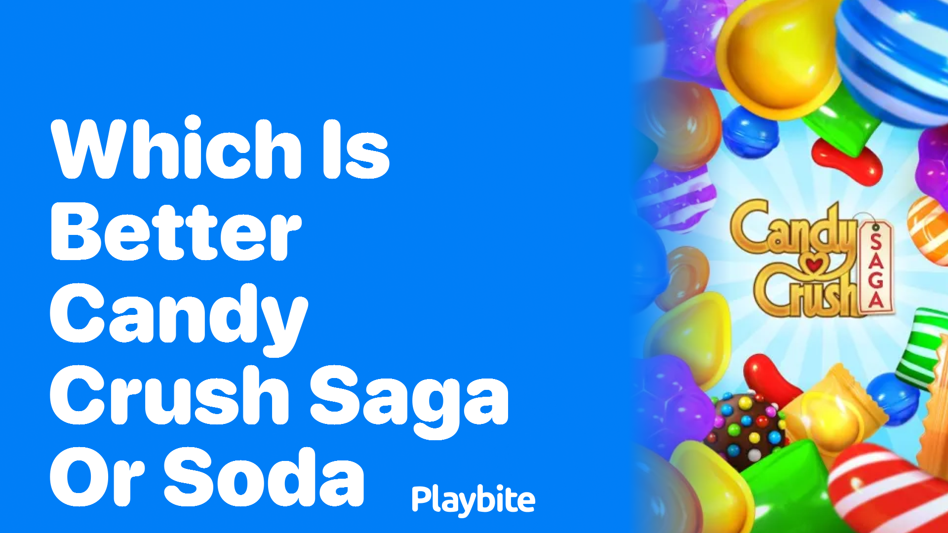 Which is Better: Candy Crush Saga or Soda?