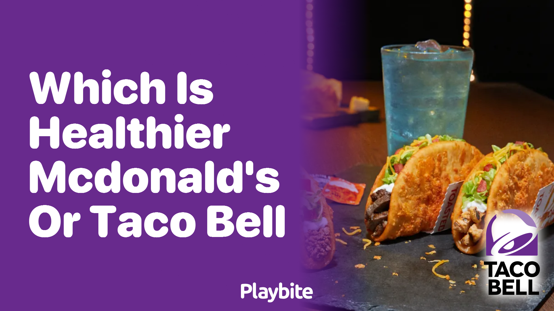 Which is Healthier: McDonald&#8217;s or Taco Bell?