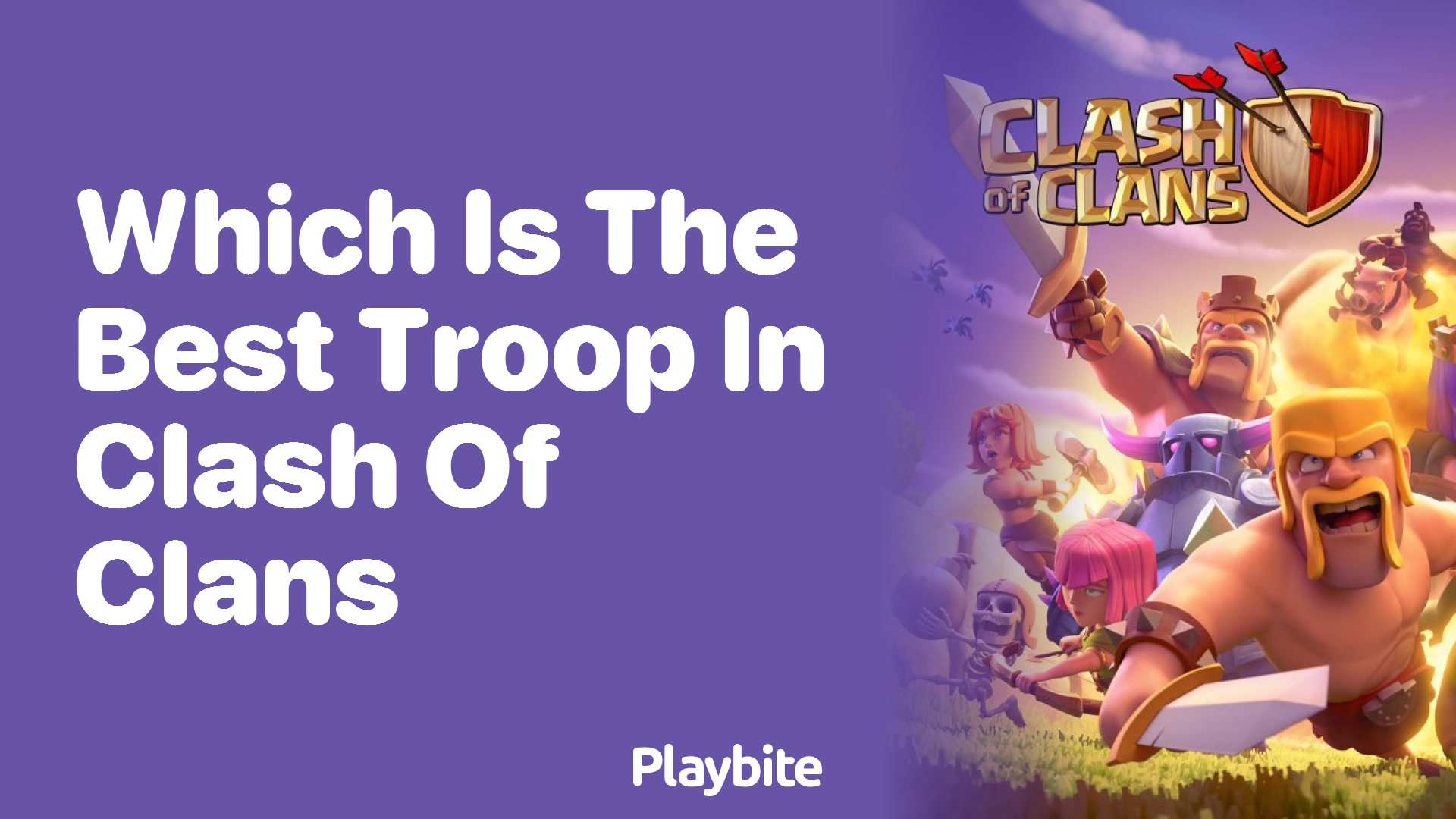 Which Is the Best Troop in Clash of Clans?