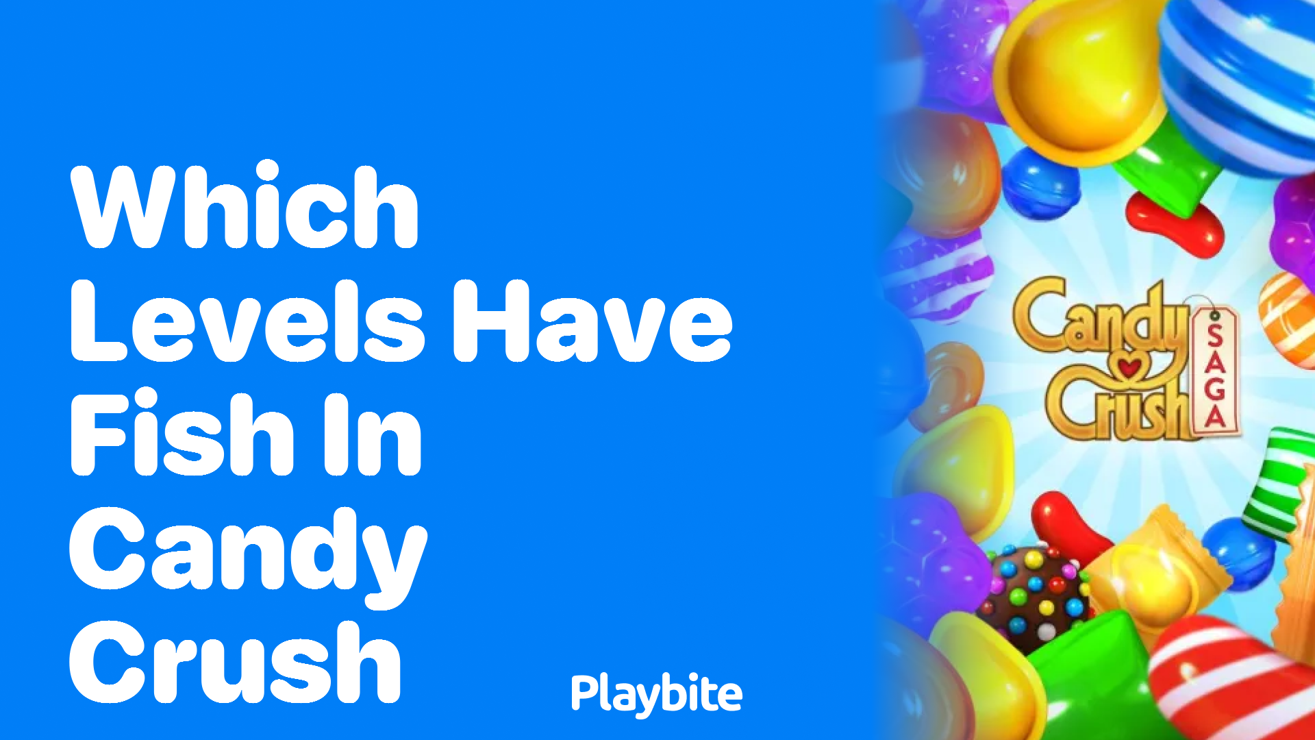 Which Levels Have Fish in Candy Crush?