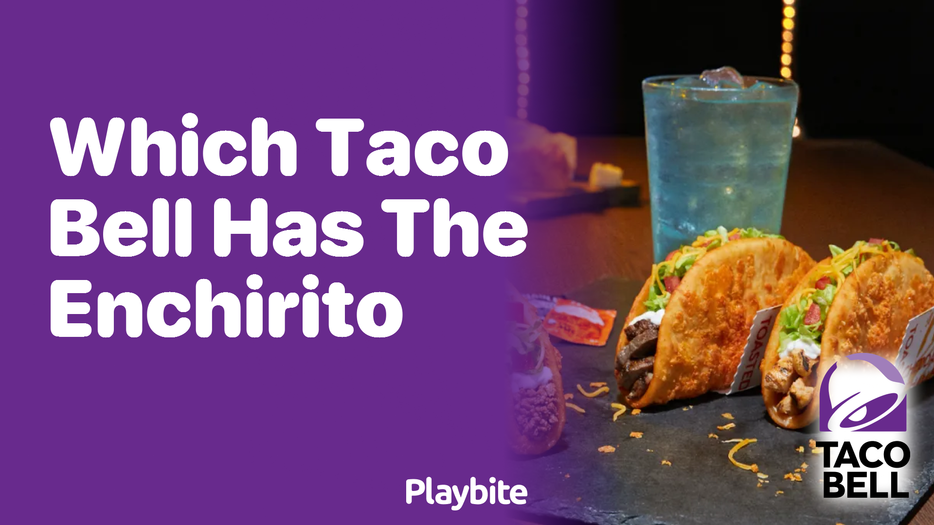 Which Taco Bell Location Has the Enchirito?