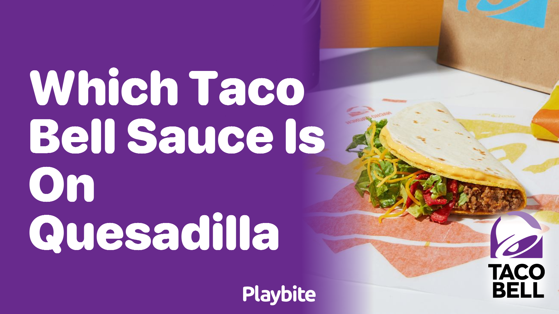 Which Taco Bell Sauce is on Quesadilla? Find Out Here!