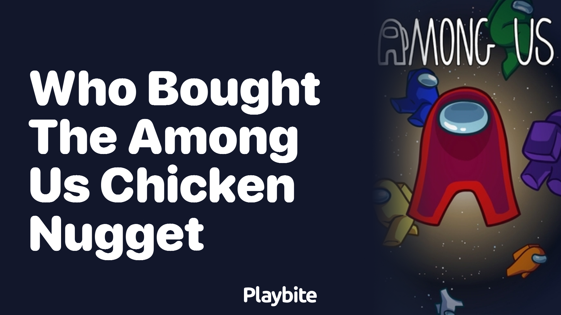 Who Snagged the Among Us Chicken Nugget? - Playbite