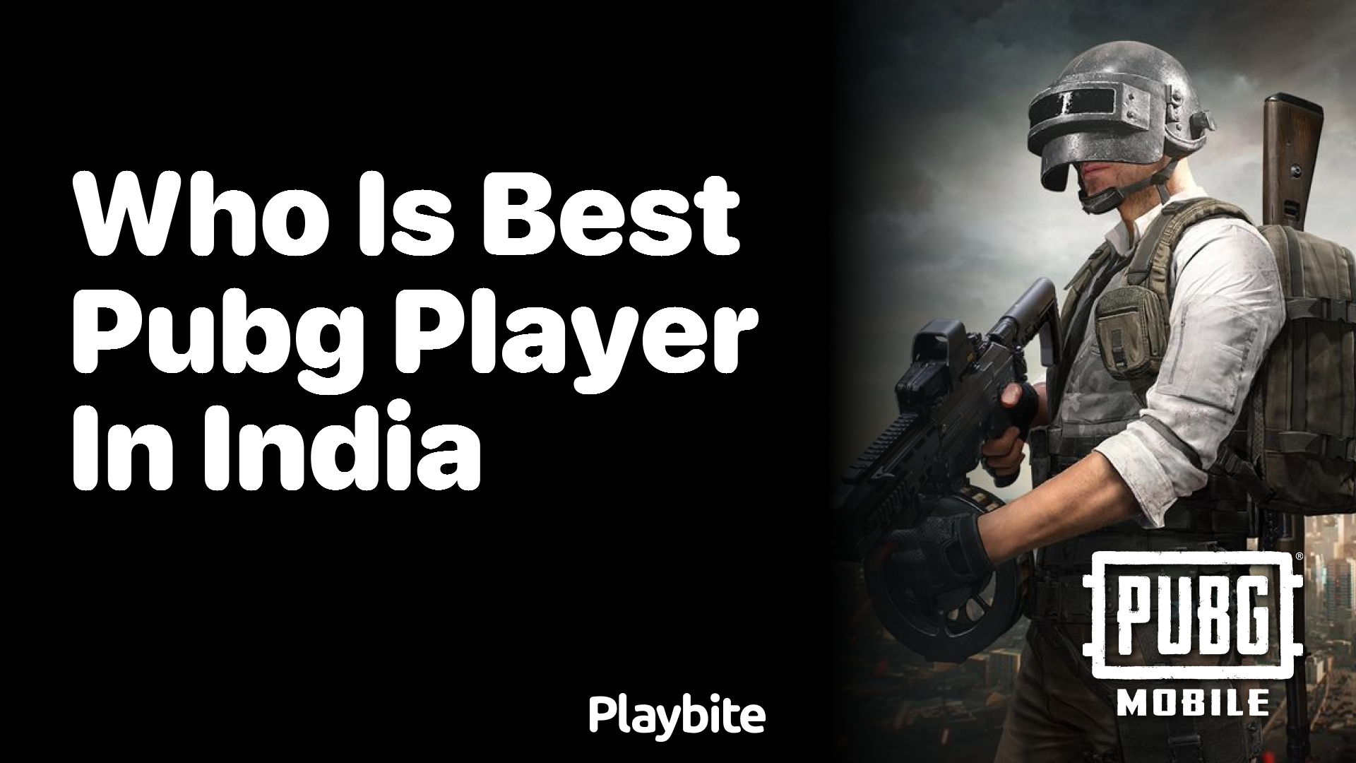 Who Is the Best PUBG Player in India?