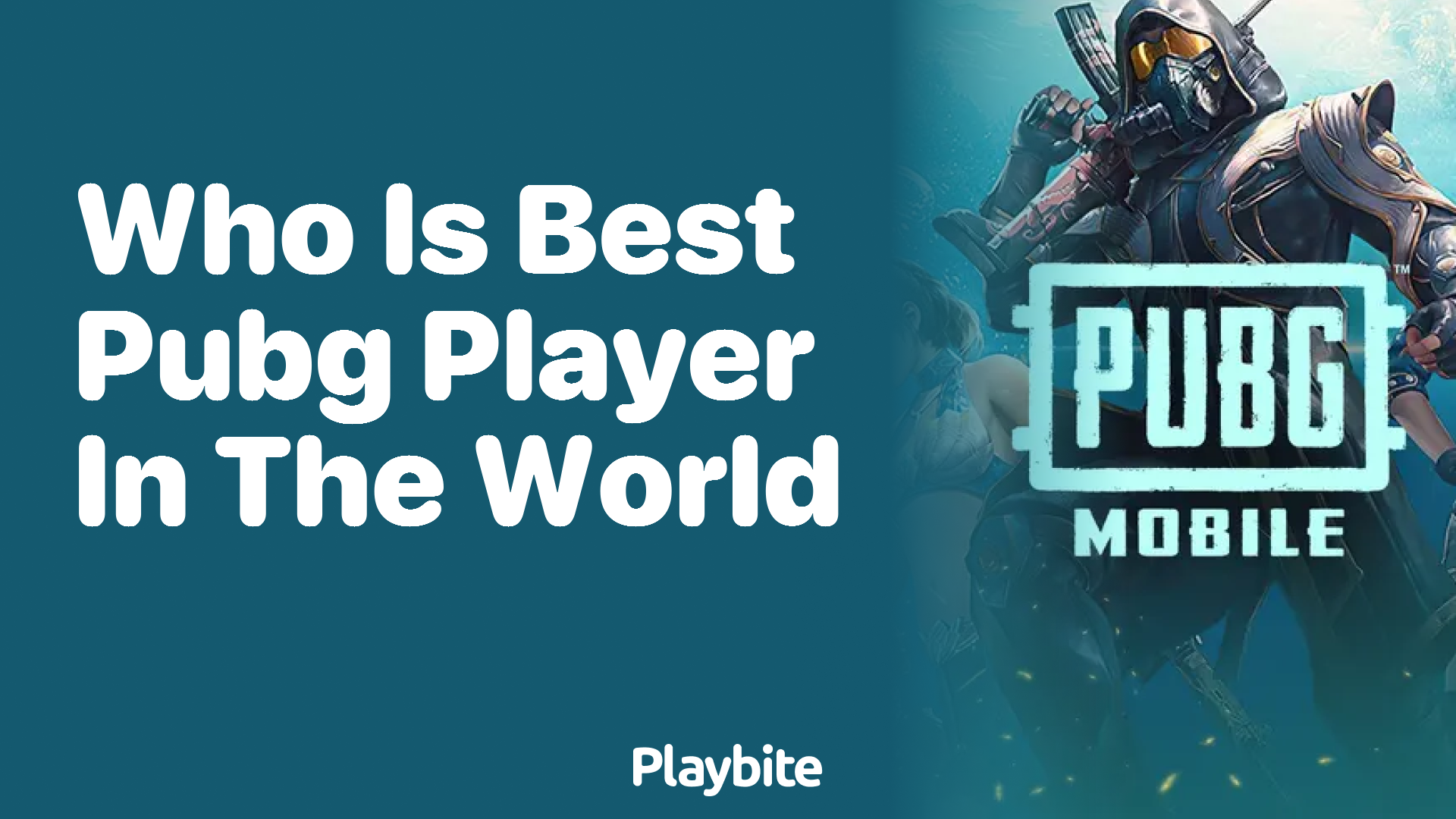 Who Is the Best PUBG Player in the World?