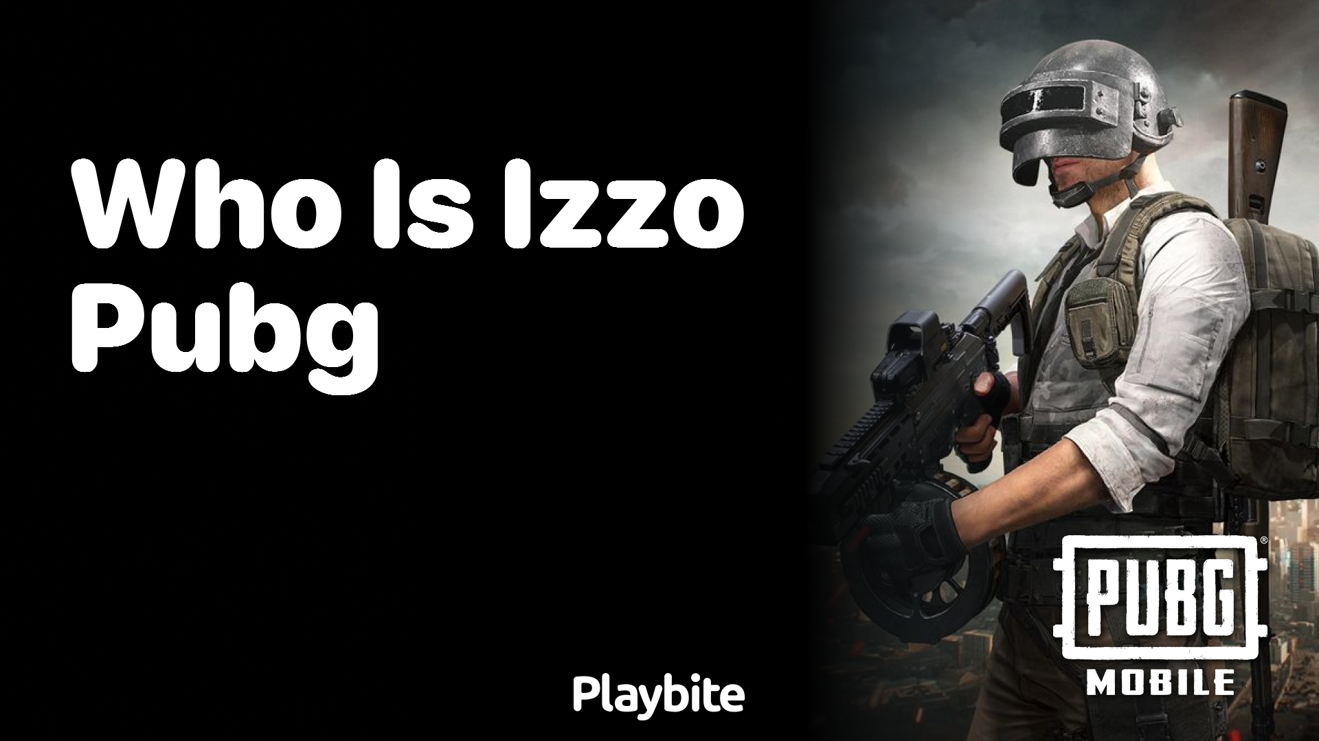 Who Is Izzo in PUBG Mobile?