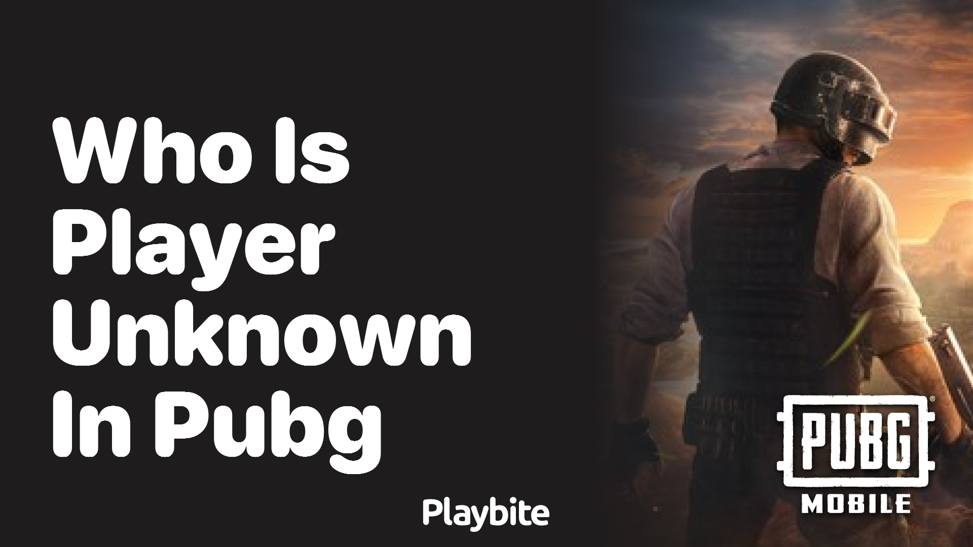 Who is Player Unknown in PUBG? Let&#8217;s Find Out!