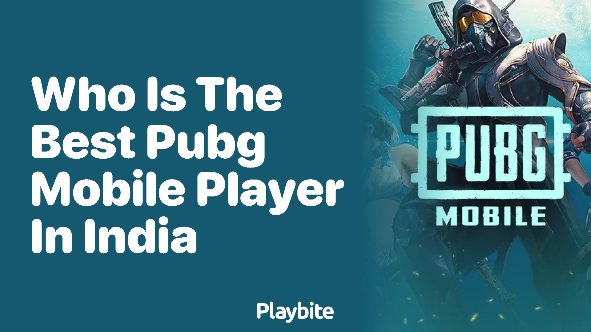 Who Is the Best PUBG Mobile Player in India?