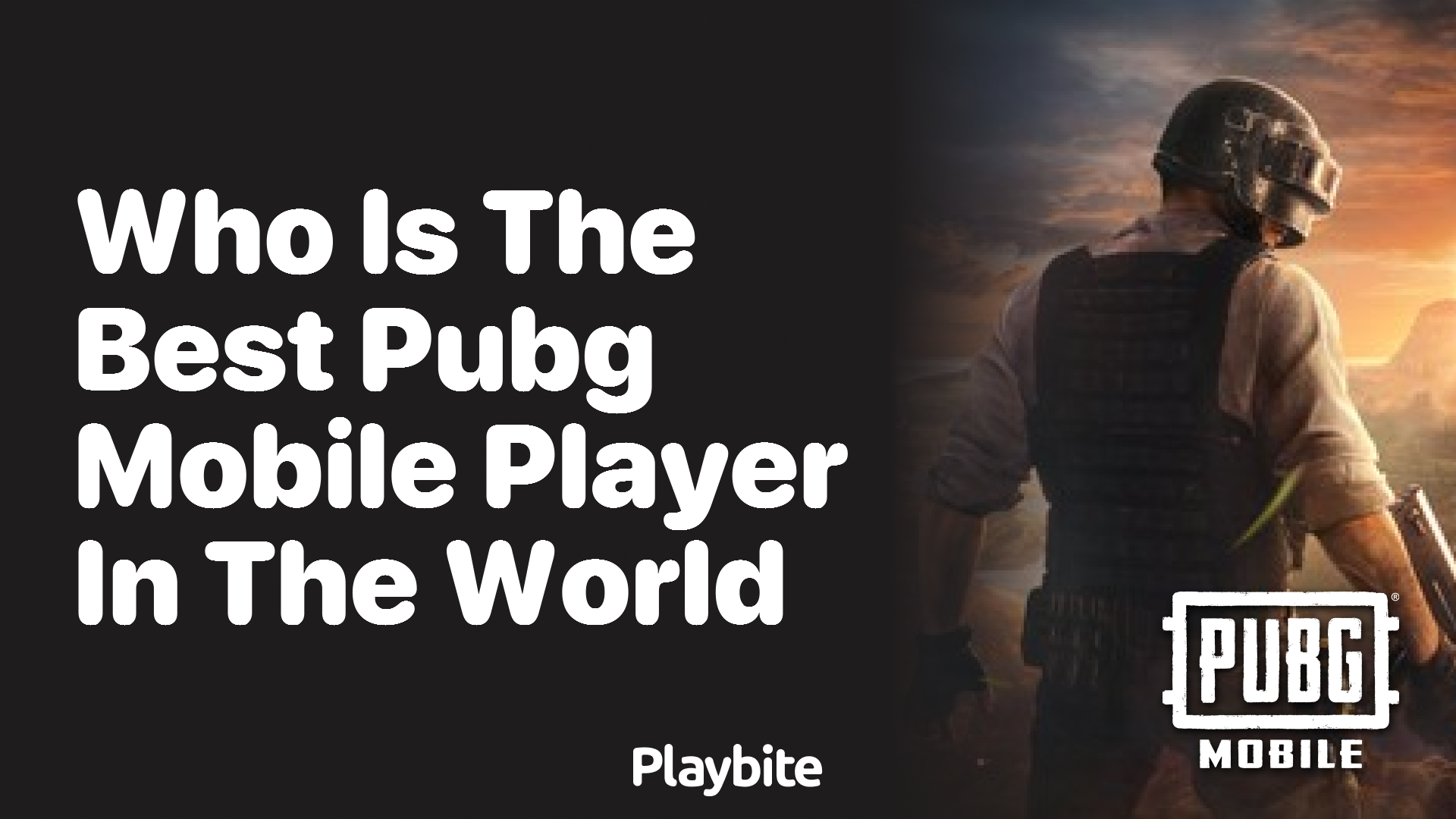 Who Is the Best PUBG Mobile Player in the World?