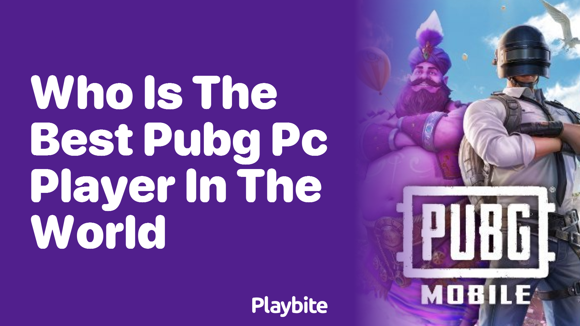 Who Is the Best PUBG PC Player in the World?