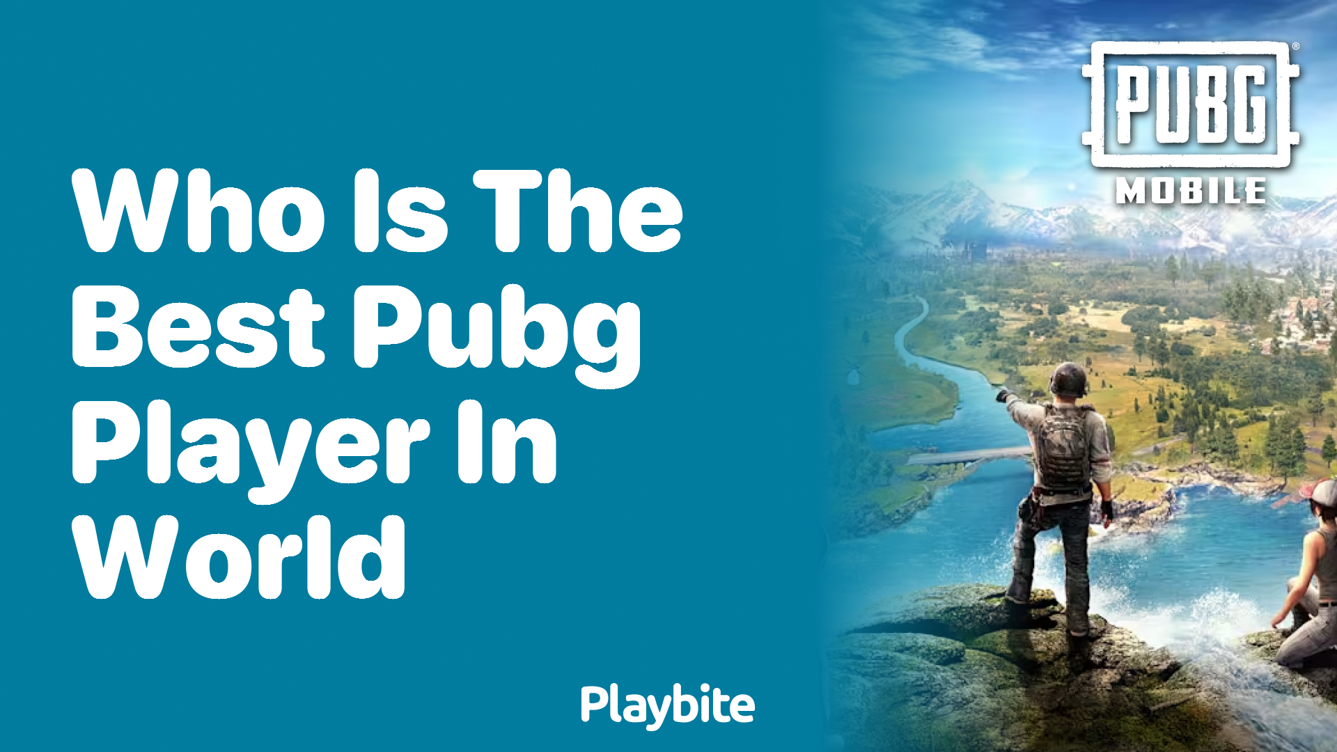 Who Is the Best PUBG Player in the World?