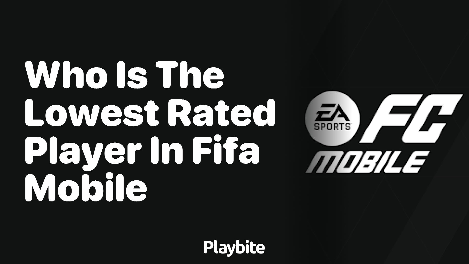 Who Is the Lowest Rated Player in FIFA Mobile?