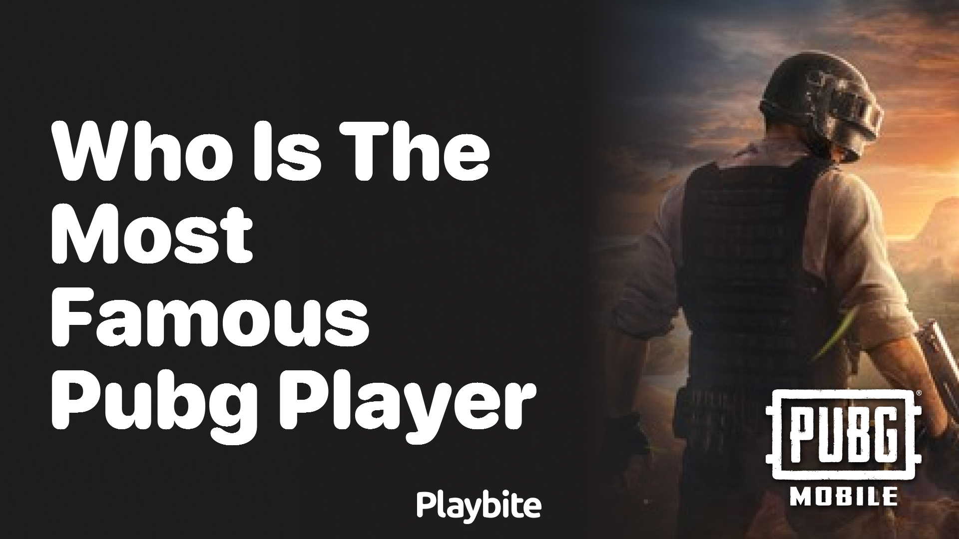 Who Is the Most Famous PUBG Player?