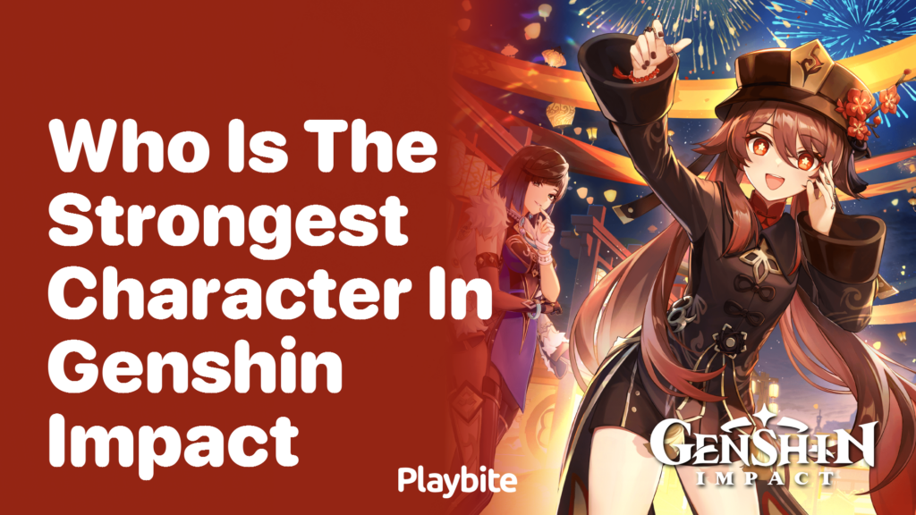 Who Is the Strongest Character in Genshin Impact? - Playbite