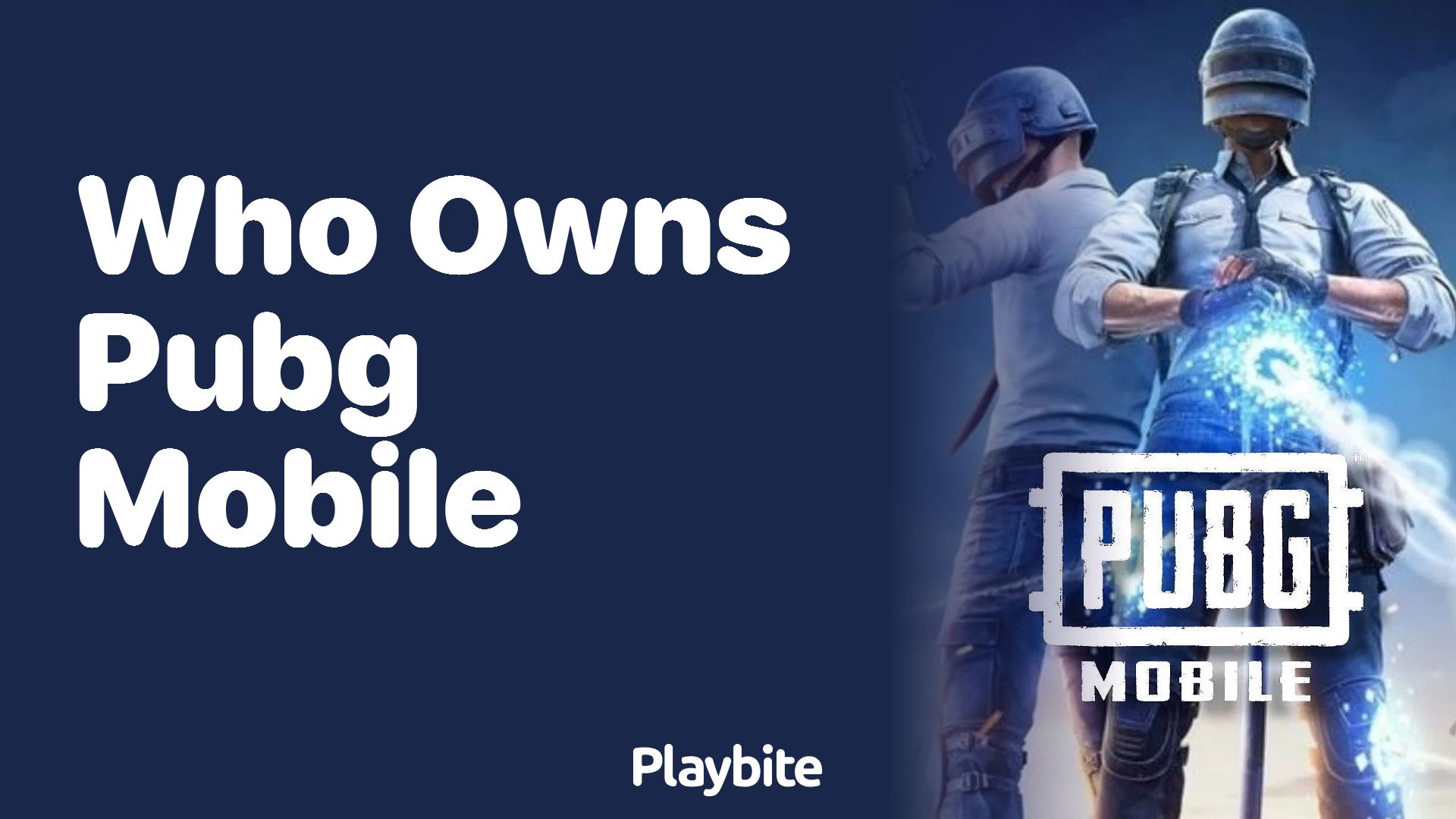 Who Owns PUBG Mobile? Unveiling the Mastermind Behind the Game