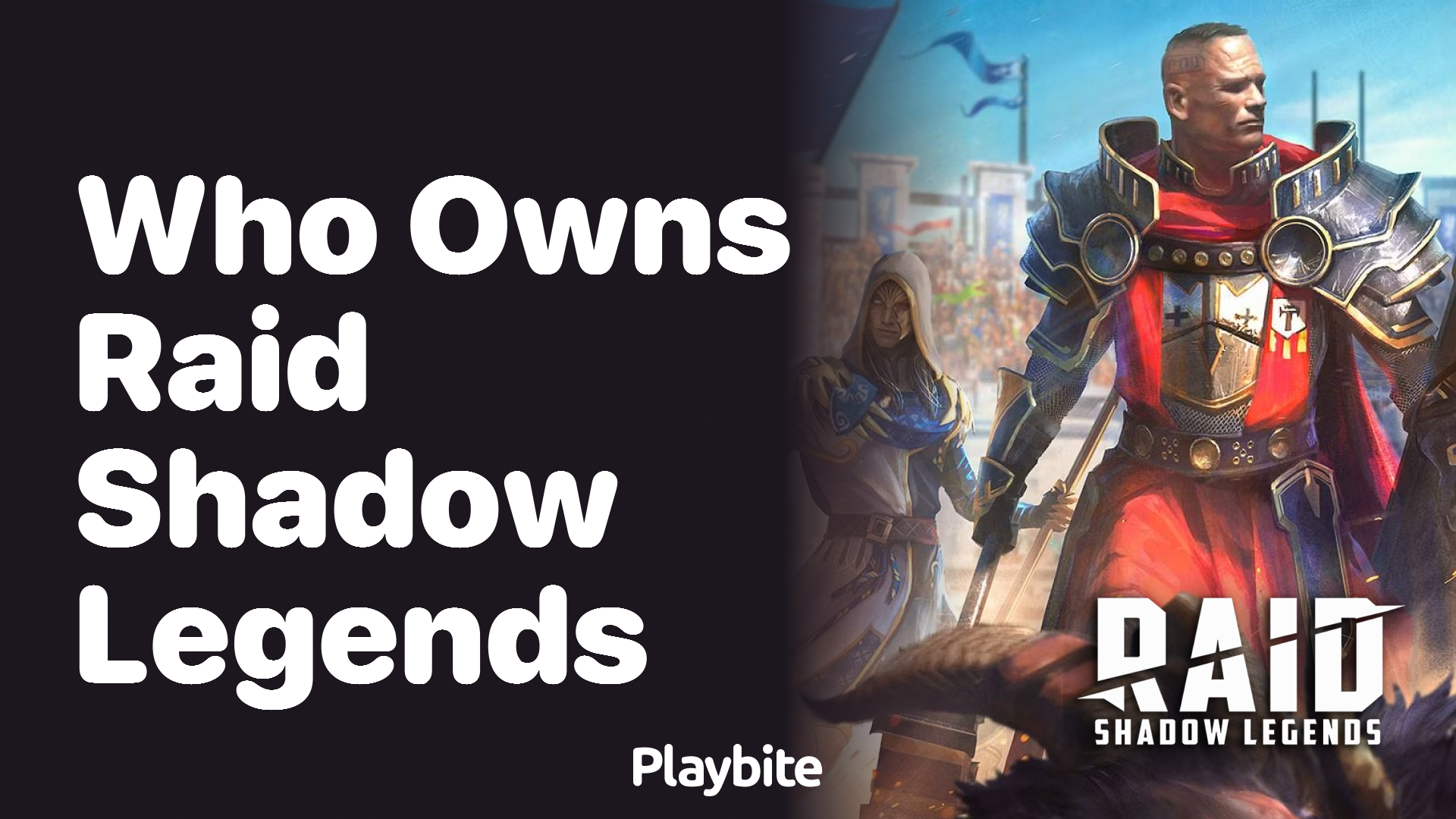 Who Owns Raid Shadow Legends? Unveiling the Mastermind Behind the Popular RPG