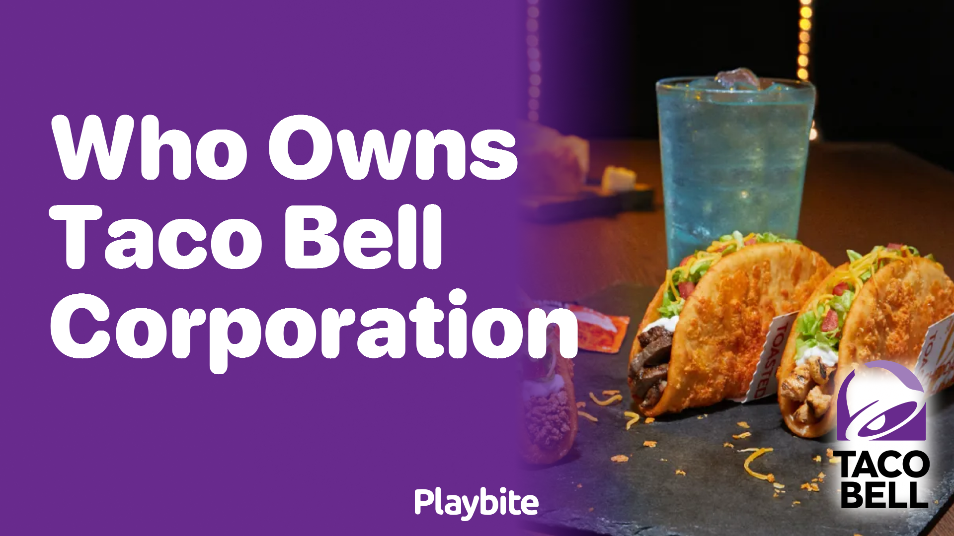 Who Owns Taco Bell Corporation? Discover the Current Owner