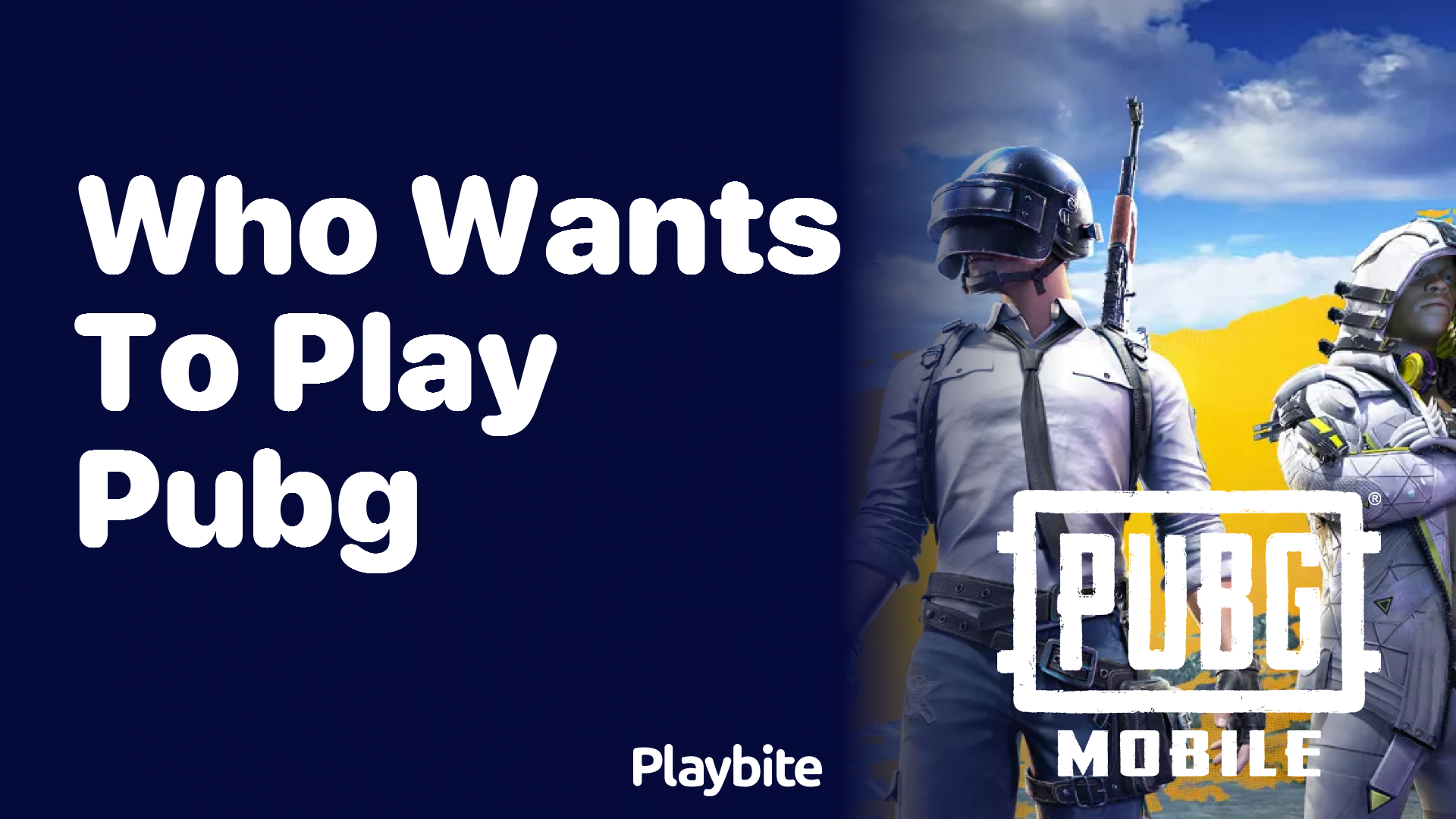 Who Wants to Play PUBG Mobile? Dive Into the Exciting World of Battle Royale