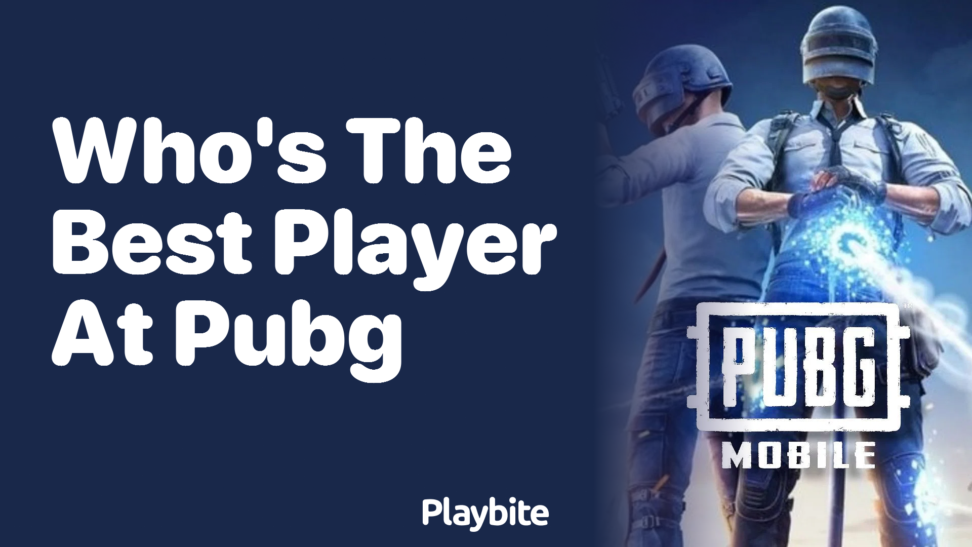 Who&#8217;s the Best Player at PUBG Mobile?