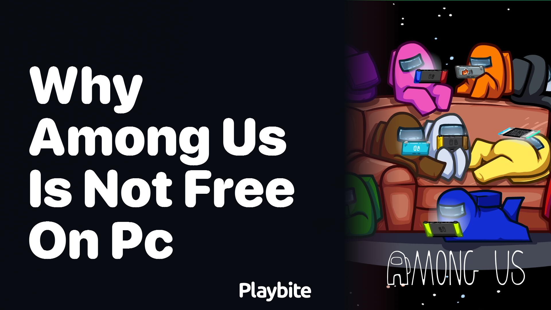 Why Isn&#8217;t Among Us Free on PC?