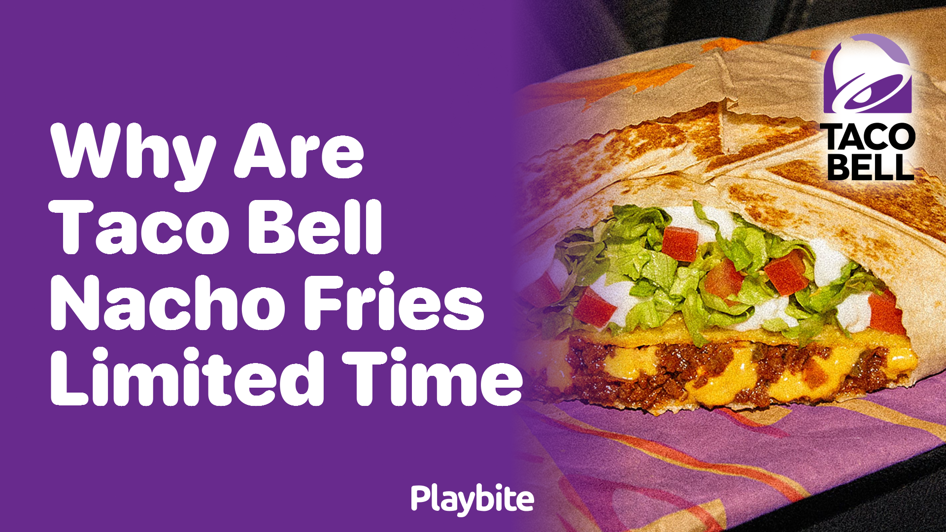 Why Are Taco Bell Nacho Fries Available for a Limited Time?