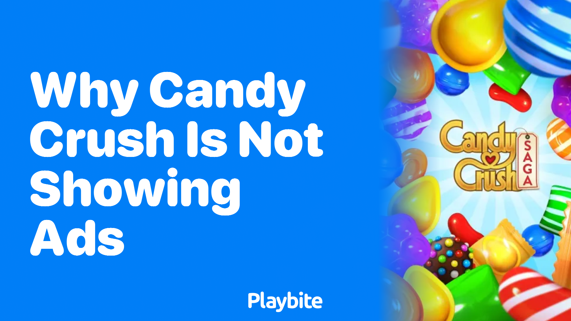 Why Isn&#8217;t Candy Crush Showing Ads? Let&#8217;s Find Out!