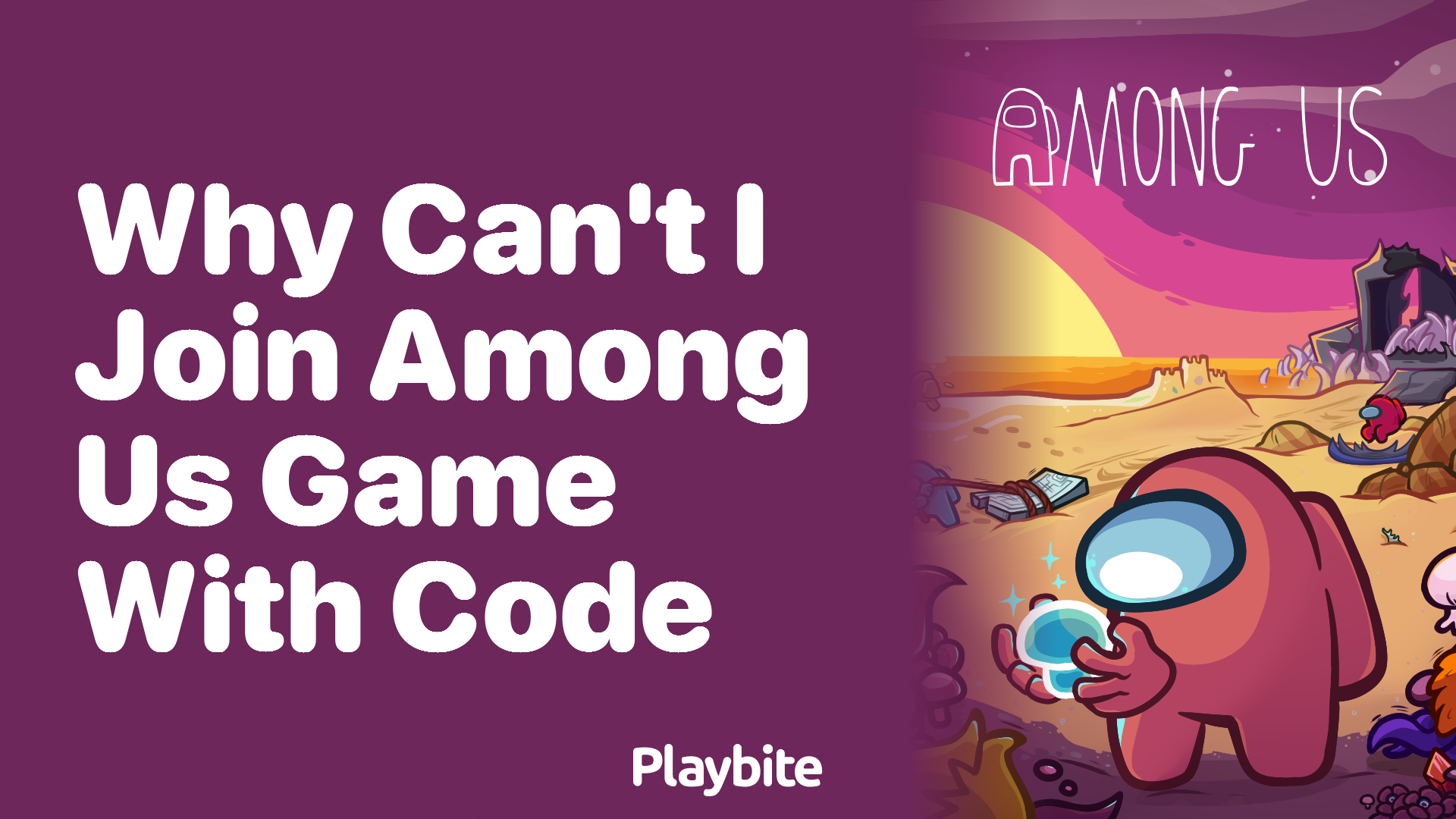 Why Can&#8217;t I Join an Among Us Game With a Code?