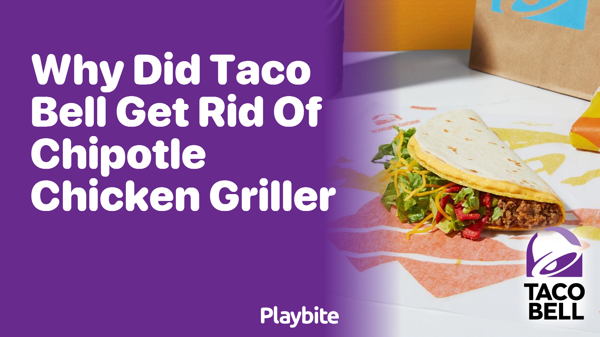 Why Did Taco Bell Get Rid of the Chipotle Chicken Griller?