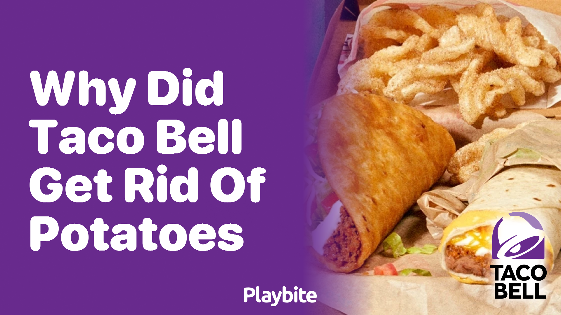 Why Did Taco Bell Get Rid of Potatoes? Find Out Here!