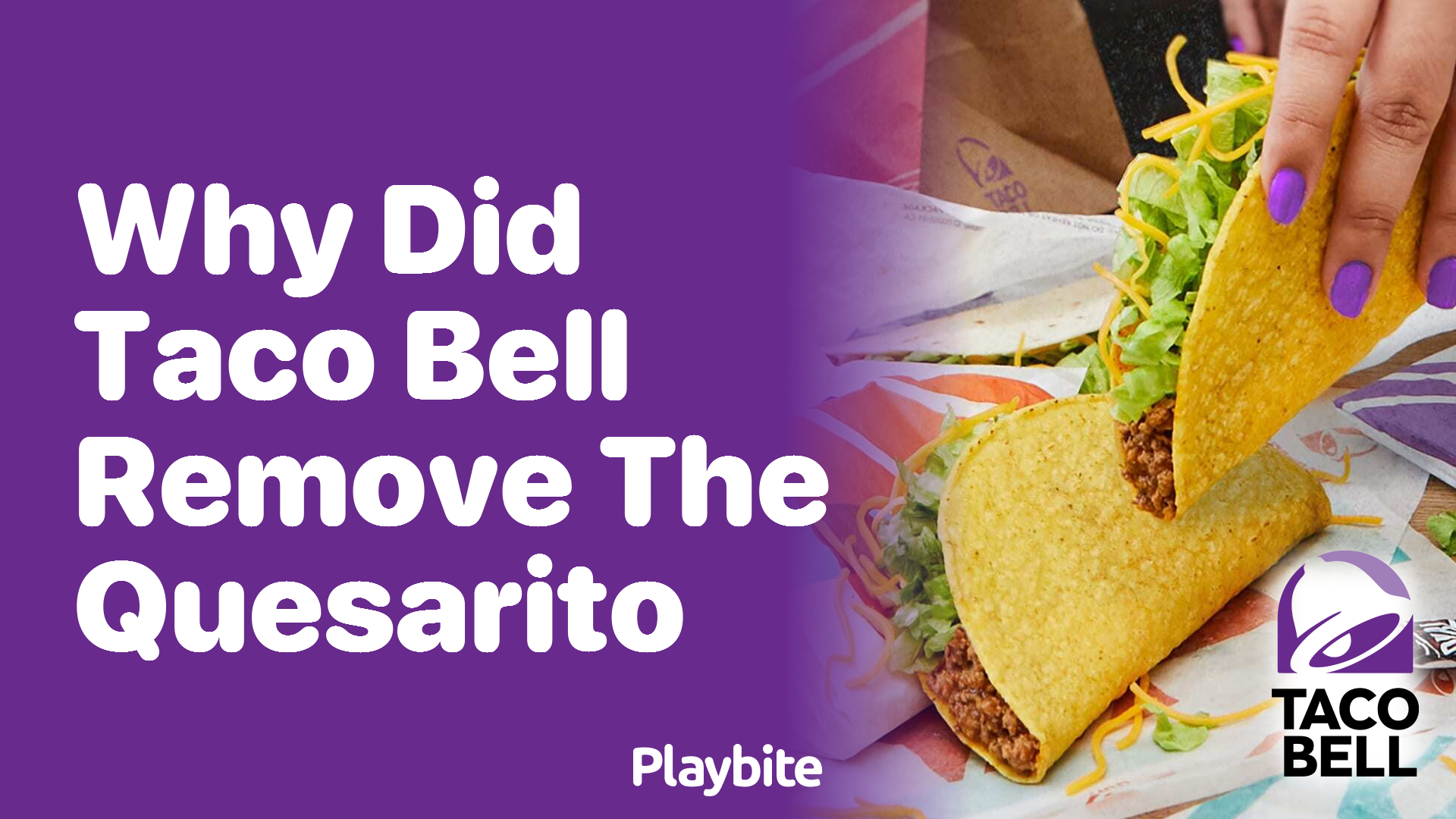 Why Did Taco Bell Remove the Quesarito?