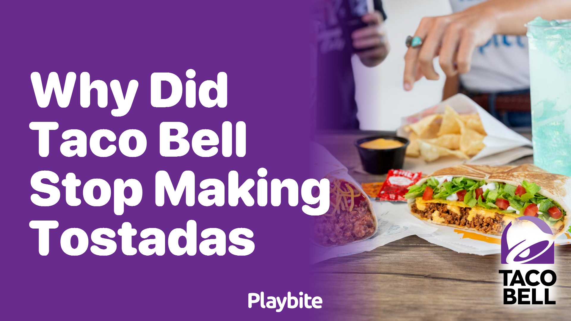 Why Did Taco Bell Stop Making Tostadas?