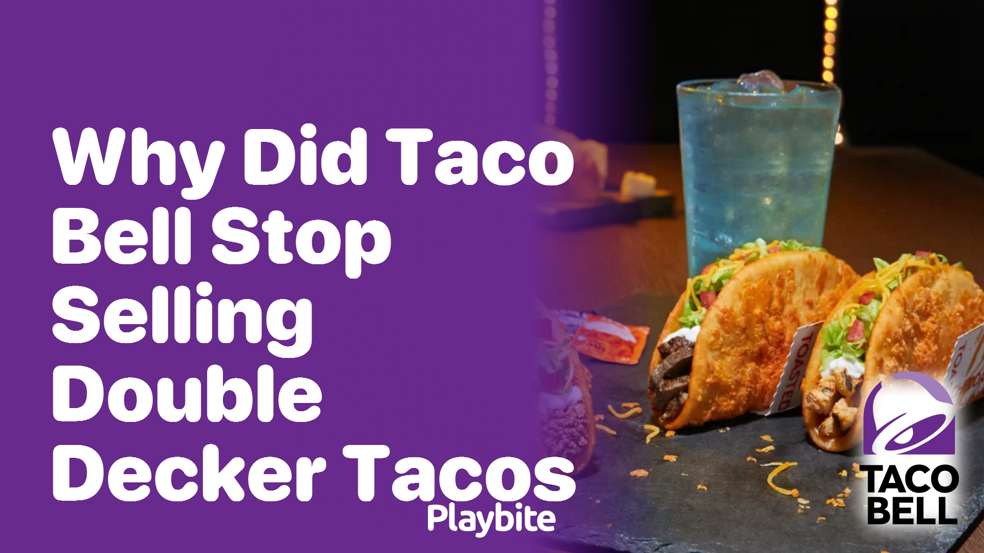 Why Did Taco Bell Stop Selling Double Decker Tacos? Playbite