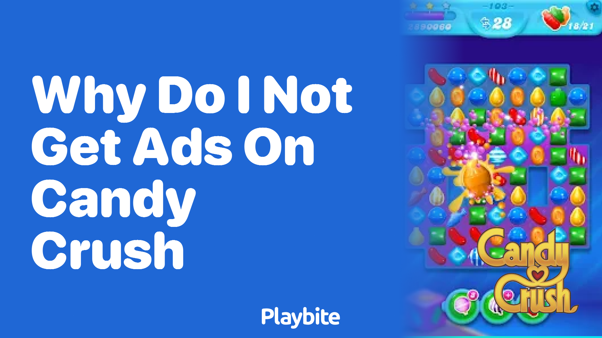 Why Do I Not Get Ads on Candy Crush?