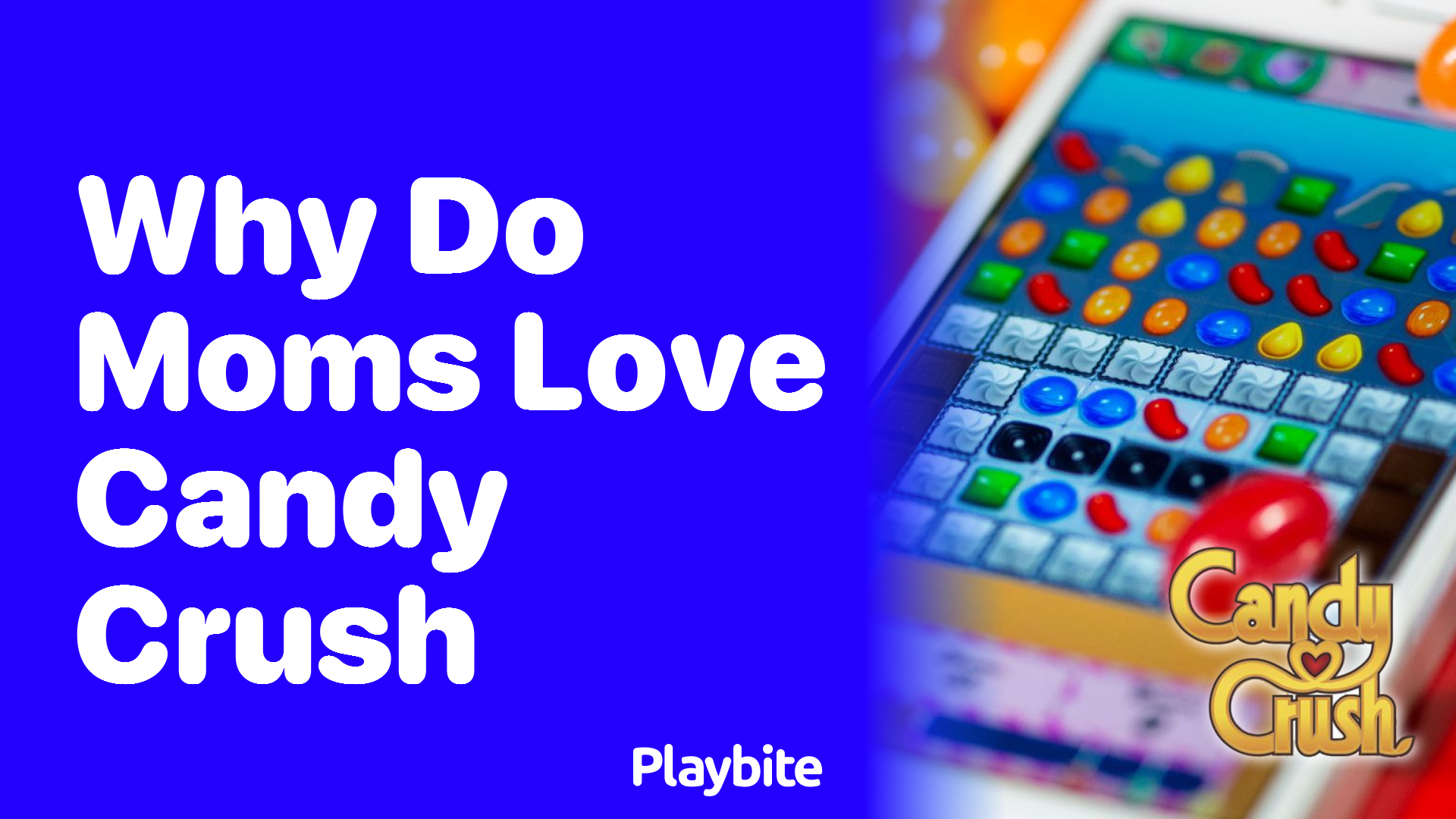 Why Do Moms Love Candy Crush?